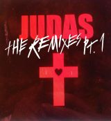 Filename=Judas-The-Remixes-Pt_1.jpg
Filesize=1338KiB
Dimensions=1425x1425
Date added=Jul 10, 2011 Judas-The-Remixes-Pt_1.jpg